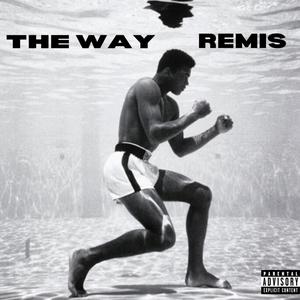 The Way (Explicit)