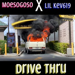 Drive Thru (feat. Lil Kev619) [Explicit]