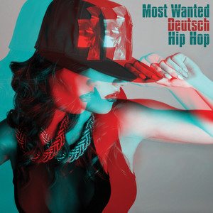 Most Wanted Deutsch Hip Hop (Explicit)