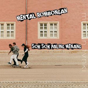 Mental Rombongan Sok Jagoan (feat. Mumun Fvnki)