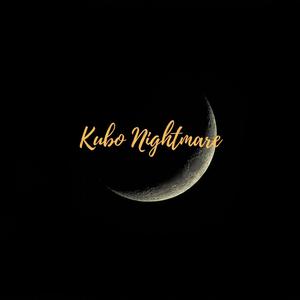 Kubo Nightmare