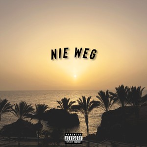 nie weg (Explicit)