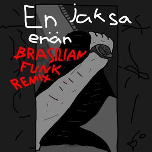 EN JAKSA ENÄÄN (SIGMA PHONK BRAZILIA REMIX) [Explicit]