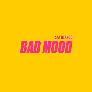 BAD MOOD (Explicit)