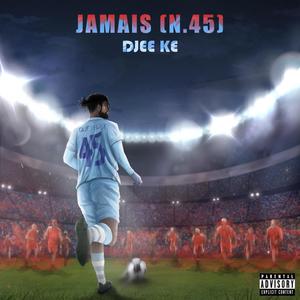 Jamais (n.45) [Explicit]