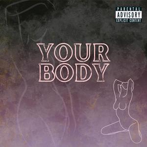 YOUR BODY (Explicit)