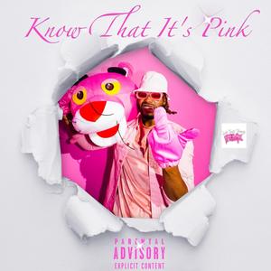 Know That It's Pink (Explicit)