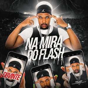 Na Mira do Flash (Explicit)