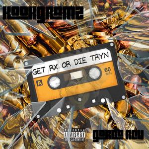 GET RX OR DIE TRYN (feat. Gordo RCU) (Explicit)