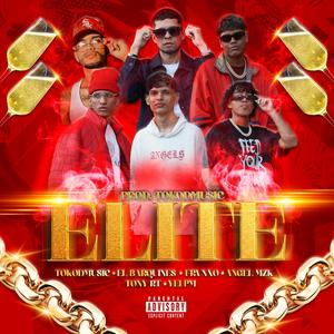 ÉLITE (feat. El Barquines, FRVNXO, Angel MZK, Tony RT & Yei PM) (Explicit)