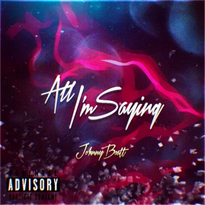 All I'm Saying (Explicit)