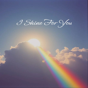 I Shine for You