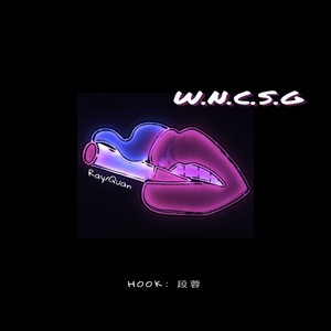 W.N.C.S.G hook feat.段蓉