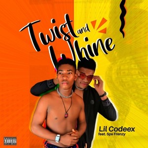 Twist and Whine (Explicit)