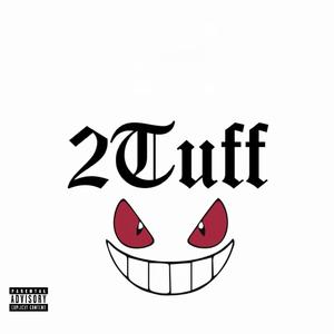 2Tuff (Explicit)