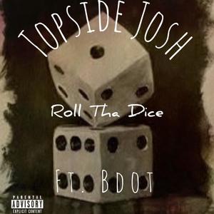 Roll Tha Dice (feat. BDot) [Explicit]