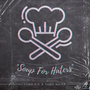 Soup For Haters (Explicit)