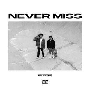 Never miss (Explicit)