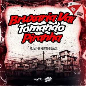 Bruxaria Vai Tomando Piranha
