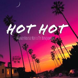 HOTHOT (feat. Ty Benjamin) (Explicit)