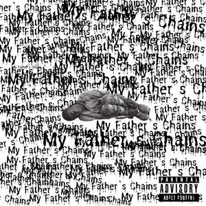 My Father's Chains (Explicit)