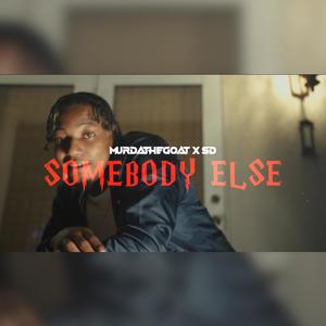 Somebody Else (feat. SD) (Explicit)