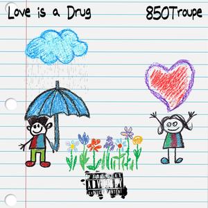 Love is a Drug (Explicit)