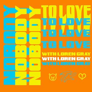 Loren Gray - Nobody To Love (with Loren Gray)