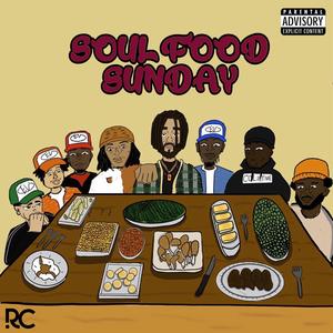 Soul Food Sunday (feat. Michael Christmas, Paul Willis, MaceyOMaze, Macky Ukiyo, JASSIEL, AJARY & Najee Janey) [Explicit]