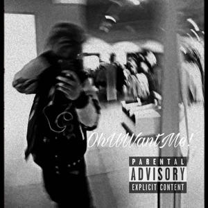 OhUWantMe! (Explicit)