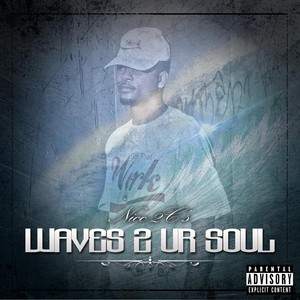 Waves 2 Ur Soul (Explicit)