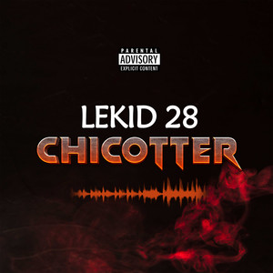 LEKID 28 Chicotter (Explicit)