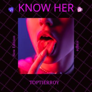 Know Her (Explicit)