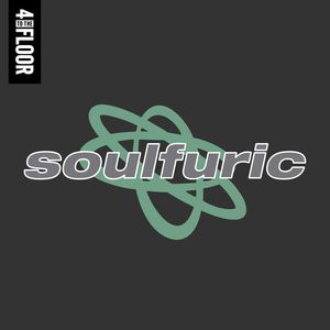 4 To The Floor Presents Soulfuric