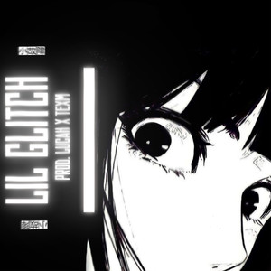 LIL GLITCH! (Explicit)