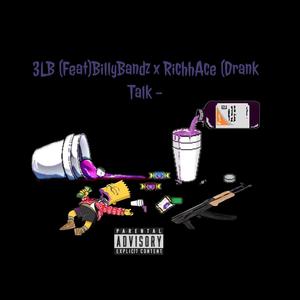 Drank Talk (feat. BillyBandz  & RichhAce)