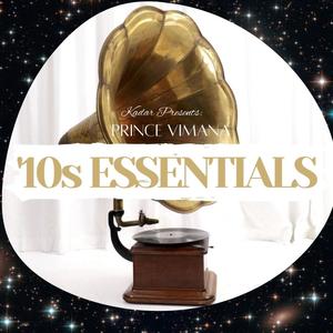 KADAR Presents: Prince Vimana's '10s Essentials (Explicit)