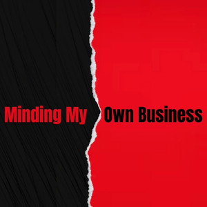 Minding My Own Business