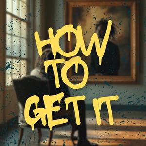 How To Get It (feat. Smart Boy Beatz) (Radio Edit|Explicit)