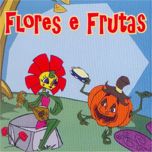 Flores e Frutas