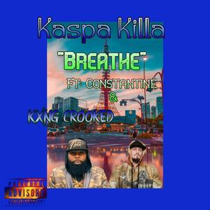 BREATHE(feat. Kxng Crooked & Constantine) (Explicit)