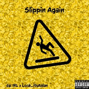 Slippin Again (Explicit)