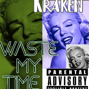 Waste My Time (Explicit)