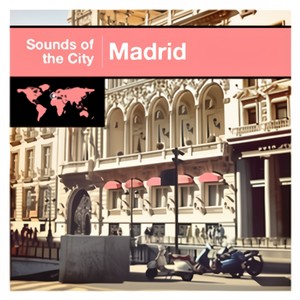 Sounds Of The City - Madrid