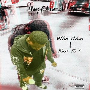 Who Can I Run To (Explicit)