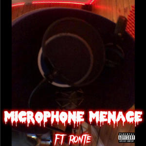 Microphone Menace (feat. Ronte) [Explicit]