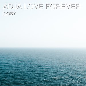 Adja love forever