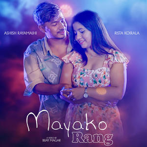 Maya ko Rang (feat. Rista Koirala)