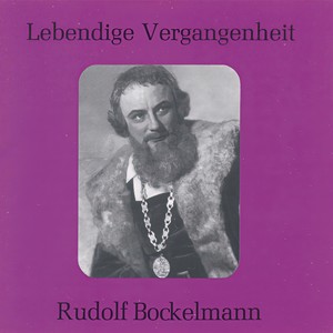 Lebendige Vergangenheit - Rudolf Bockelmann - Der alte Sturm, die alte Müh! (Die Walküre)