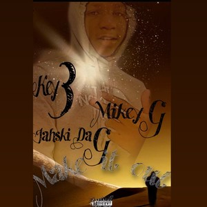 Make it out (feat. Key3, Jahski Da Gz & Mikey G) (Explicit)